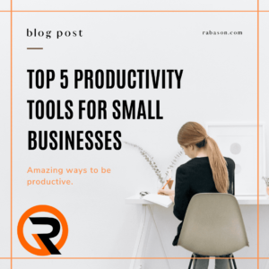 Top 5 Productivity Tools for Small Businesses