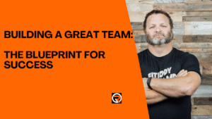 Building a Great Team: The Blueprint for Success