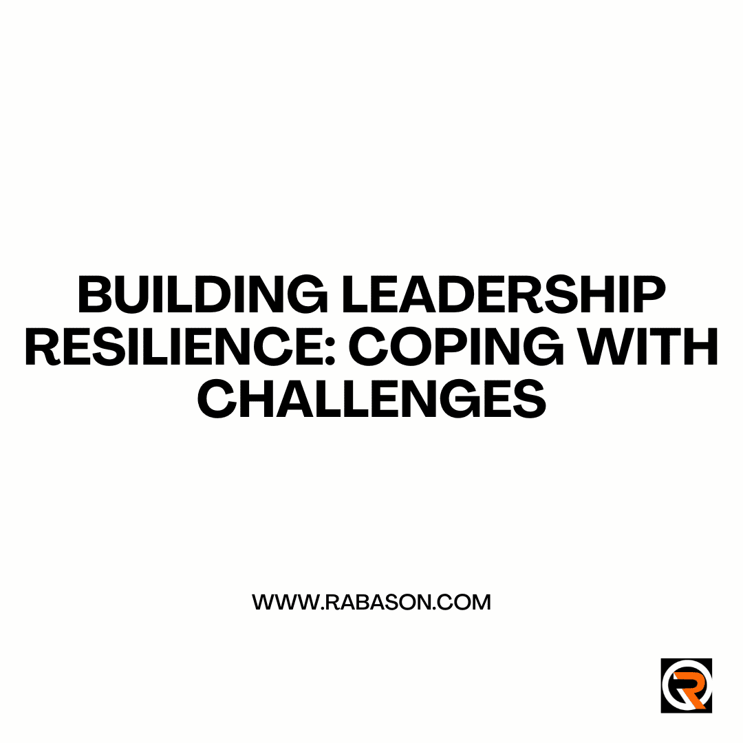 Building Leadership Resilience: Strategies for Overcoming Challenges | Jeff Robertson