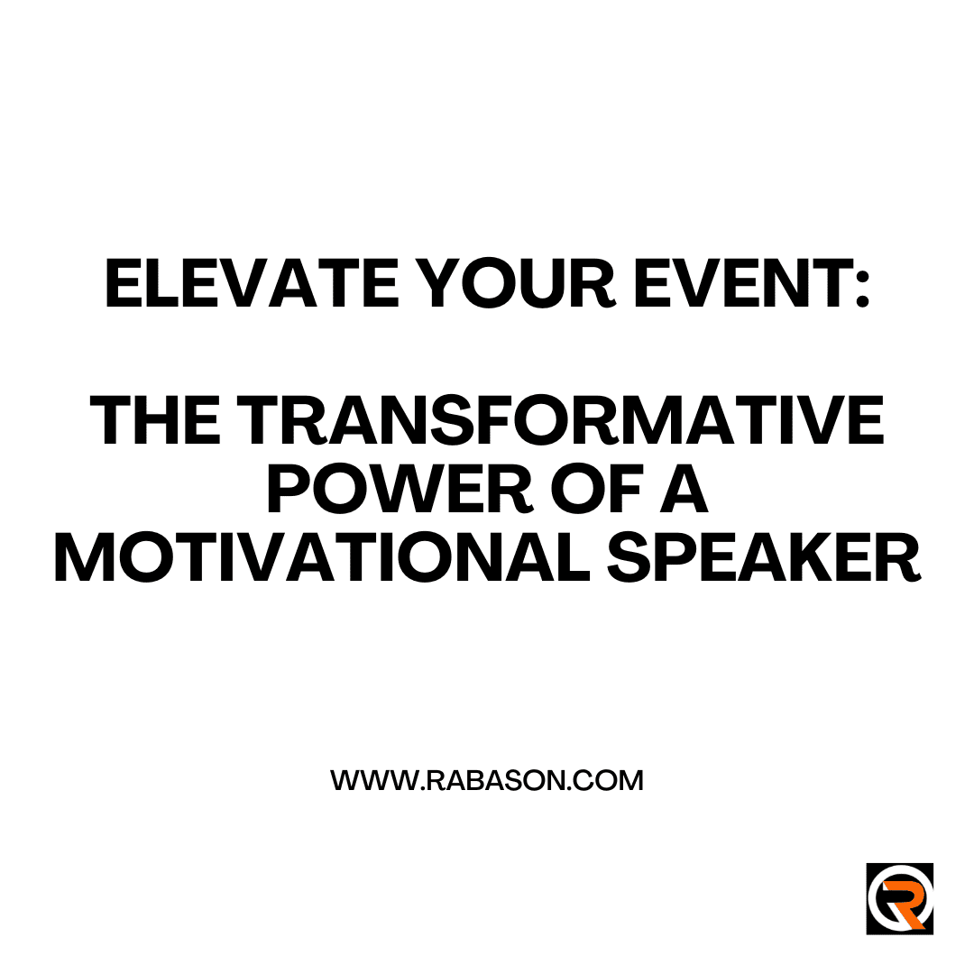 Elevate Your Event: The Transformative Power of a Motivational Speaker