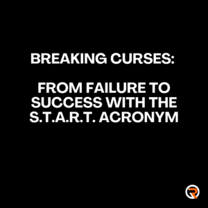 Breaking Curses: From Failure to Success with the S.T.A.R.T. Acronym