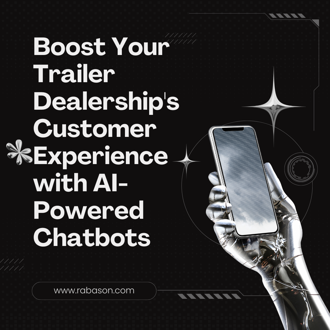 Boost Your Trailer Dealership’s Customer Experience with AI-Powered Chatbots
