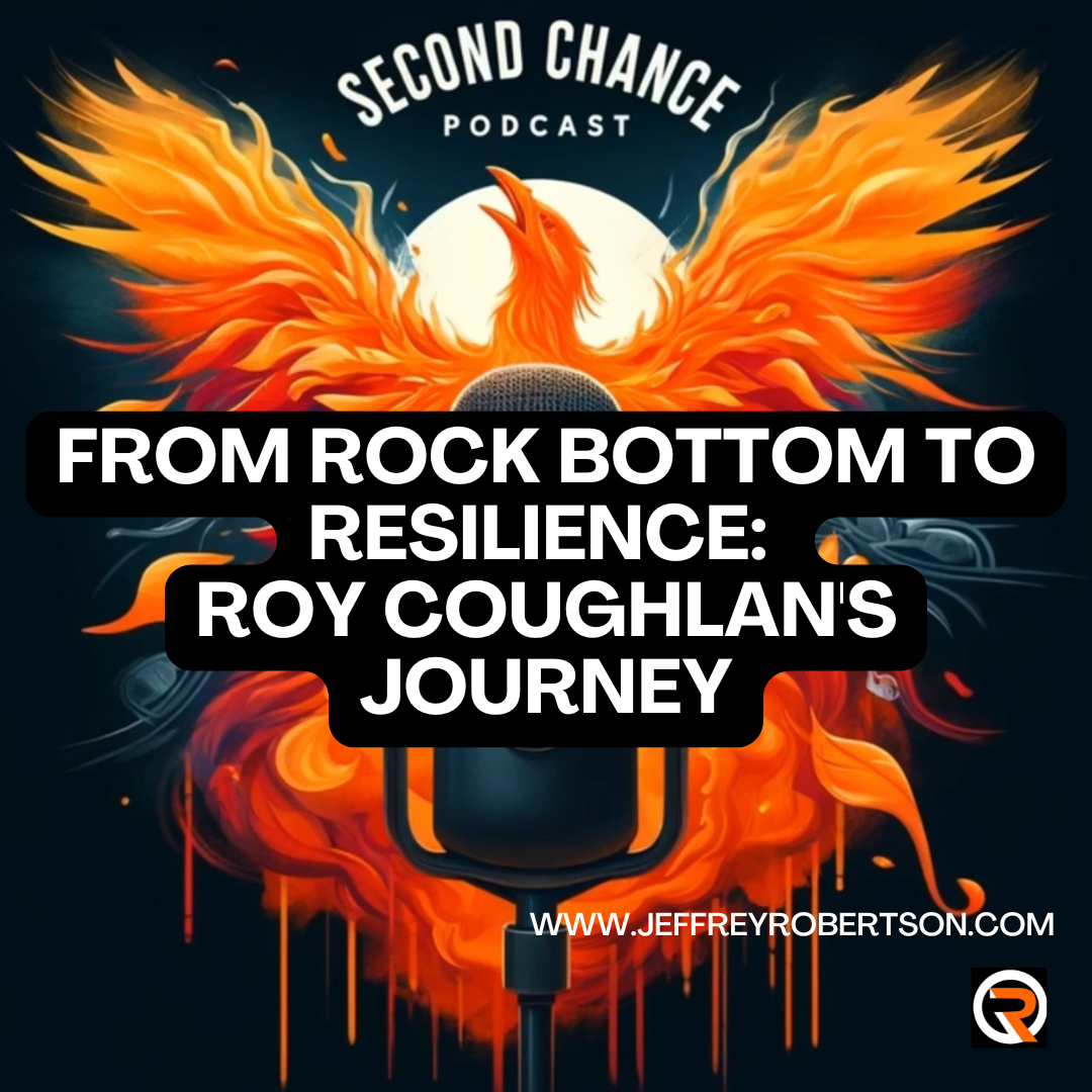 Roy Coughlan’s Journey: From Rock Bottom to Resilience