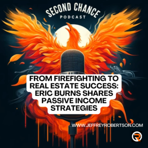 From Firefighting to Real Estate Success: Eric Burns Shares Passive Income Strategies