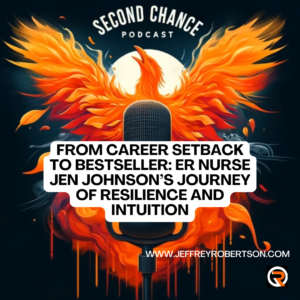 From Career Setback to Bestseller: ER Nurse Jen Johnson’s Journey of Resilience and Intuition