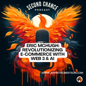 Eric McHugh: Revolutionizing E-Commerce and Connection with Web 3 and AI