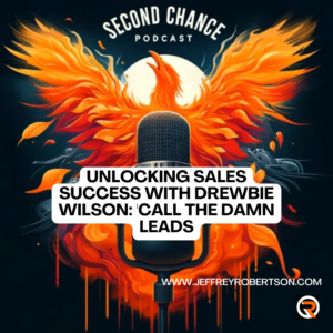 How Drewbie Wilson is Transforming Lives: Lessons from "Call the Damn Leads"