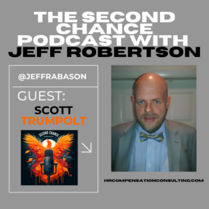 From Global Corporate to Independent Consultant: How Scott Trumpolt is Redefining Compensation and Employee Engagement