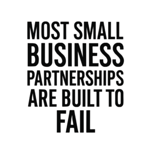 Most Small Business Partnerships Are Built to Fail | Here’s Why