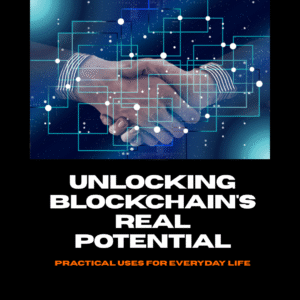 How You Can Actually Use Blockchain in Business and Life (Without the Hype)