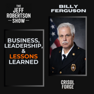 Business, Leadership, and Lessons Learned with Billy Ferguson