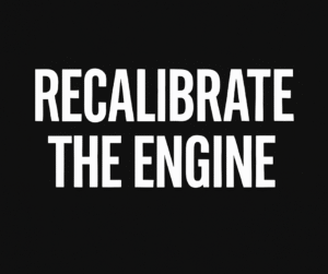 Recalibrate The Engine