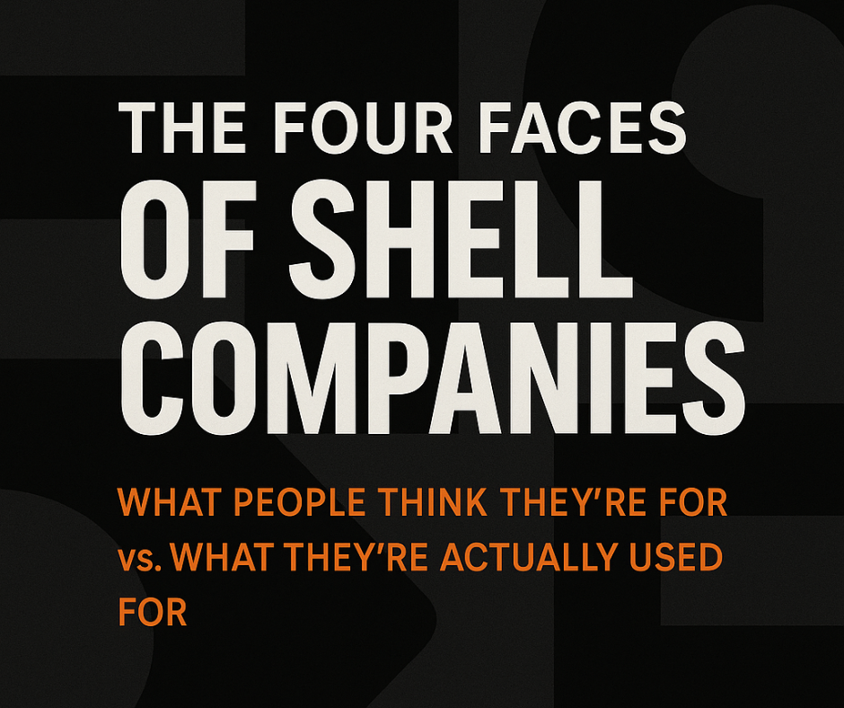 The Four Faces of Shell Companies: What People Think They’re For vs. What They’re Actually Used For